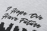 DAXUEN I Hope We Have Future graphic t-shirt
