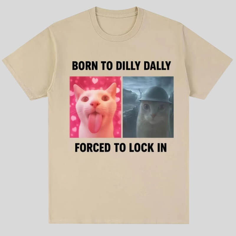 Born to Dilly Dally Tee
