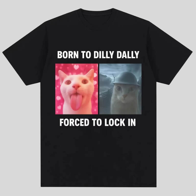 Born to Dilly Dally Tee