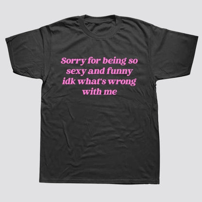 Sorry For Being So Tee